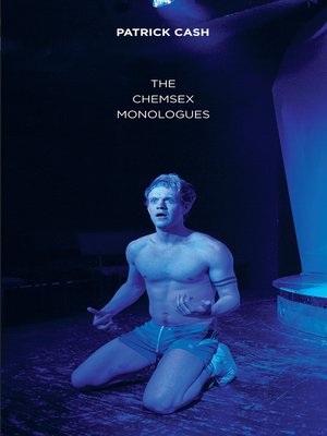 cover image of The Chemsex Monologues